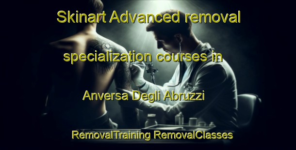 Skinart Advanced removal specialization courses in Anversa Degli Abruzzi | #RemovalTraining #RemovalClasses #SkinartTraining-Italy