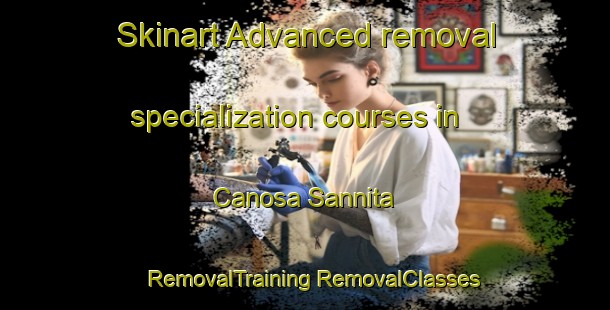 Skinart Advanced removal specialization courses in Canosa Sannita | #RemovalTraining #RemovalClasses #SkinartTraining-Italy