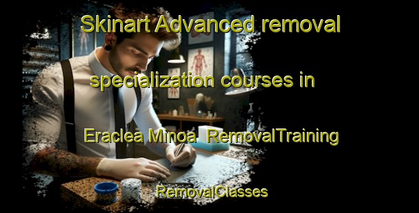 Skinart Advanced removal specialization courses in Eraclea Minoa | RemovalTraining | RemovalClasses | SkinartTraining-Italy