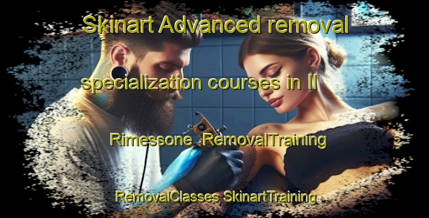 Skinart Advanced removal specialization courses in Il Rimessone | #RemovalTraining #RemovalClasses #SkinartTraining-Italy