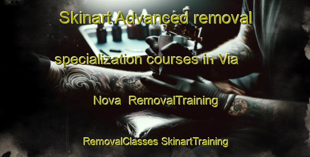 Skinart Advanced removal specialization courses in Via Nova | #RemovalTraining #RemovalClasses #SkinartTraining-Italy