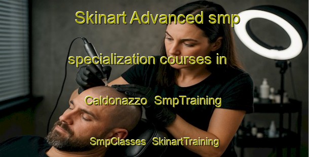 Skinart Advanced smp specialization courses in Caldonazzo | SmpTraining | SmpClasses | SkinartTraining-Italy