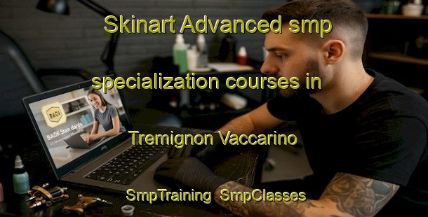 Skinart Advanced smp specialization courses in Tremignon Vaccarino | SmpTraining | SmpClasses | SkinartTraining-Italy