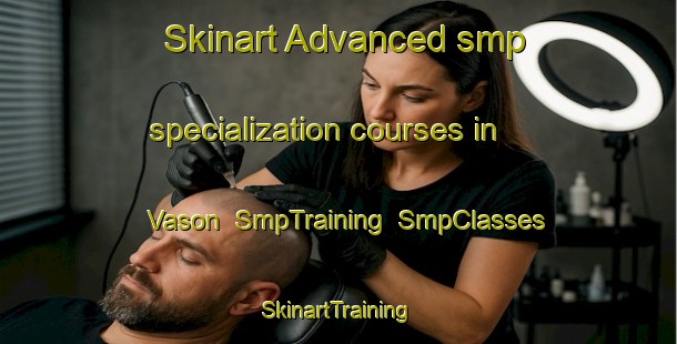 Skinart Advanced smp specialization courses in Vason | SmpTraining | SmpClasses | SkinartTraining-Italy