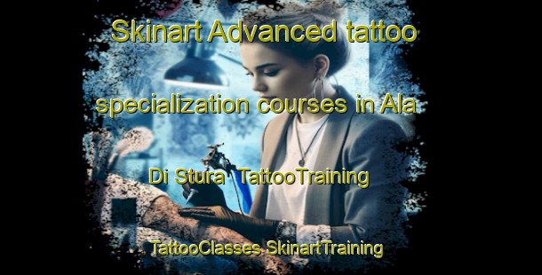 Skinart Advanced tattoo specialization courses in Ala Di Stura | #TattooTraining #TattooClasses #SkinartTraining-Italy