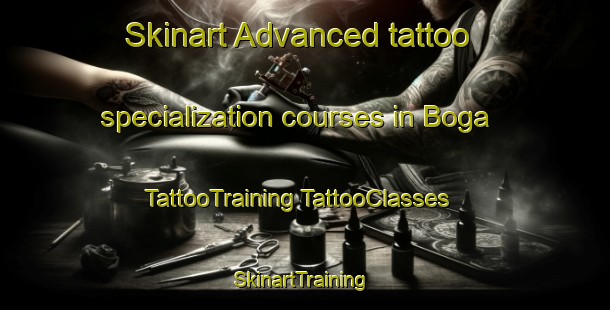 Skinart Advanced tattoo specialization courses in Boga | #TattooTraining #TattooClasses #SkinartTraining-Italy