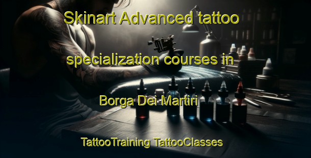 Skinart Advanced tattoo specialization courses in Borga Dei Martiri | #TattooTraining #TattooClasses #SkinartTraining-Italy