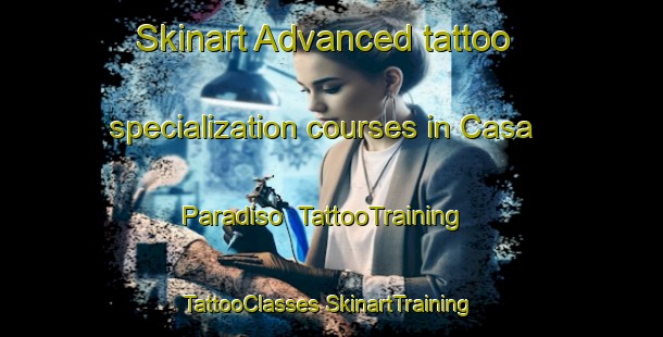 Skinart Advanced tattoo specialization courses in Casa Paradiso | #TattooTraining #TattooClasses #SkinartTraining-Italy