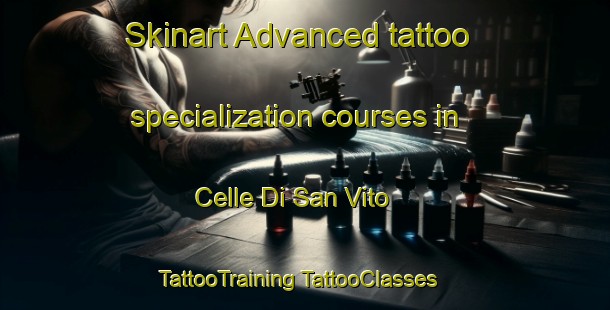 Skinart Advanced tattoo specialization courses in Celle Di San Vito | #TattooTraining #TattooClasses #SkinartTraining-Italy