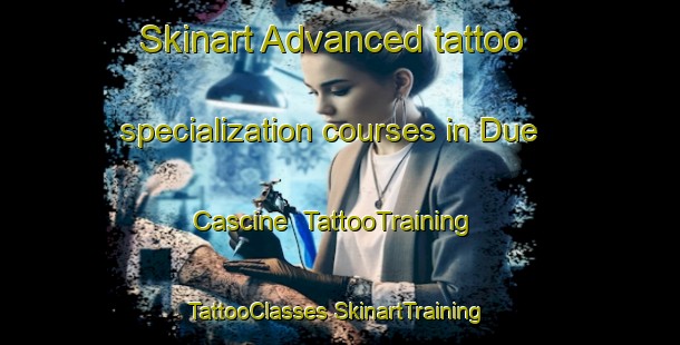 Skinart Advanced tattoo specialization courses in Due Cascine | #TattooTraining #TattooClasses #SkinartTraining-Italy