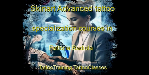 Skinart Advanced tattoo specialization courses in Fattoria Badiola | #TattooTraining #TattooClasses #SkinartTraining-Italy