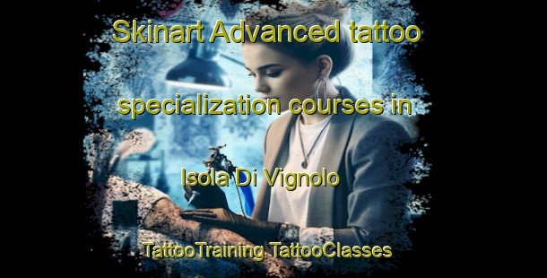 Skinart Advanced tattoo specialization courses in Isola Di Vignolo | #TattooTraining #TattooClasses #SkinartTraining-Italy