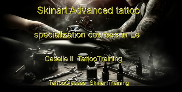 Skinart Advanced tattoo specialization courses in Le Caselle Ii | TattooTraining | TattooClasses | SkinartTraining-Italy
