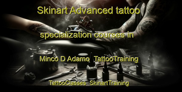 Skinart Advanced tattoo specialization courses in Minco D Adamo | TattooTraining | TattooClasses | SkinartTraining-Italy