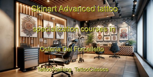 Skinart Advanced tattoo specialization courses in Osteria Del Forcelletto | TattooTraining | TattooClasses | SkinartTraining-Italy