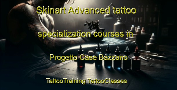 Skinart Advanced tattoo specialization courses in Progetto Case Bazzano | #TattooTraining #TattooClasses #SkinartTraining-Italy