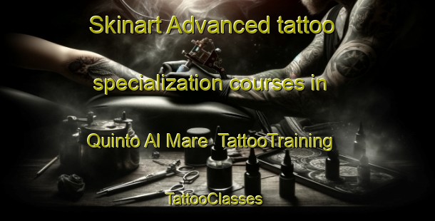 Skinart Advanced tattoo specialization courses in Quinto Al Mare | TattooTraining | TattooClasses | SkinartTraining-Italy