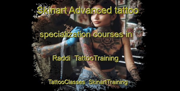 Skinart Advanced tattoo specialization courses in Raddi | TattooTraining | TattooClasses | SkinartTraining-Italy