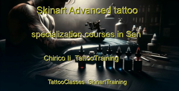 Skinart Advanced tattoo specialization courses in San Chirico Ii | TattooTraining | TattooClasses | SkinartTraining-Italy