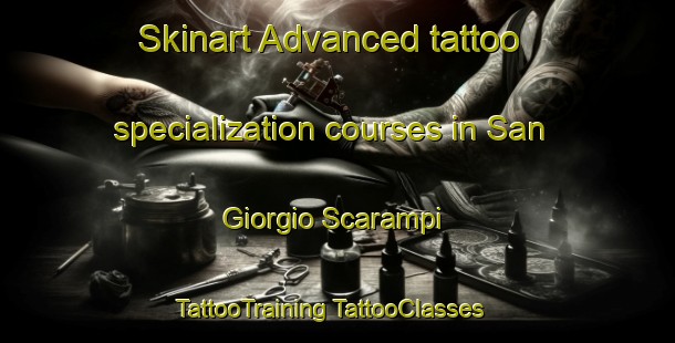 Skinart Advanced tattoo specialization courses in San Giorgio Scarampi | #TattooTraining #TattooClasses #SkinartTraining-Italy