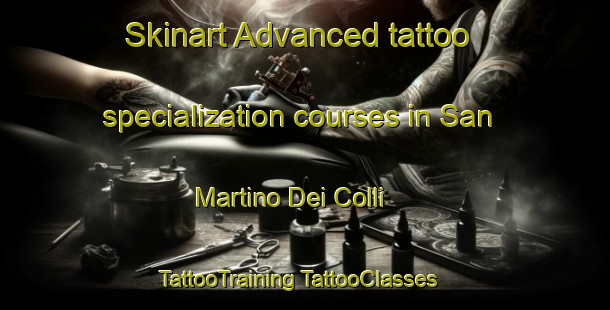 Skinart Advanced tattoo specialization courses in San Martino Dei Colli | #TattooTraining #TattooClasses #SkinartTraining-Italy