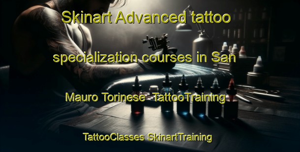 Skinart Advanced tattoo specialization courses in San Mauro Torinese | #TattooTraining #TattooClasses #SkinartTraining-Italy