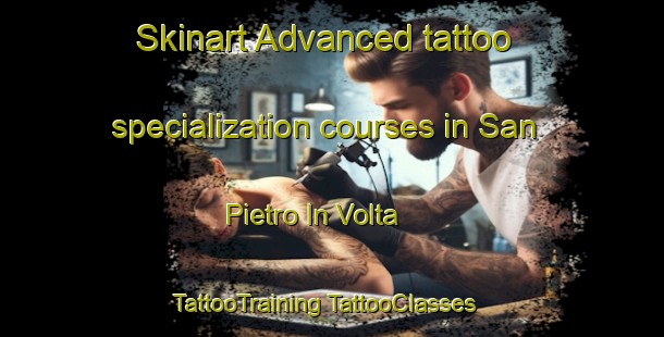 Skinart Advanced tattoo specialization courses in San Pietro In Volta | #TattooTraining #TattooClasses #SkinartTraining-Italy