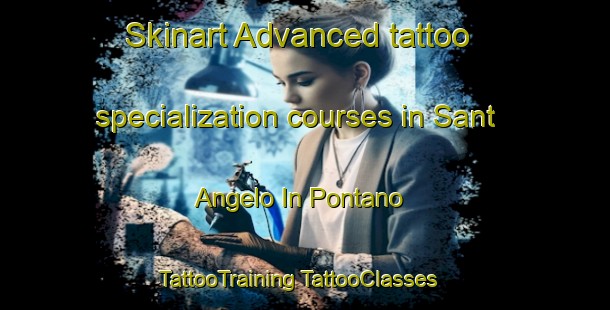 Skinart Advanced tattoo specialization courses in Sant Angelo In Pontano | #TattooTraining #TattooClasses #SkinartTraining-Italy