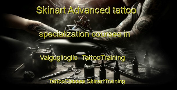 Skinart Advanced tattoo specialization courses in Valguglioglio | #TattooTraining #TattooClasses #SkinartTraining-Italy