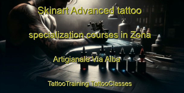 Skinart Advanced tattoo specialization courses in Zona Artigianale Via Alba | #TattooTraining #TattooClasses #SkinartTraining-Italy