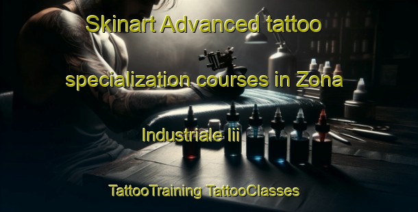 Skinart Advanced tattoo specialization courses in Zona Industriale Iii | #TattooTraining #TattooClasses #SkinartTraining-Italy