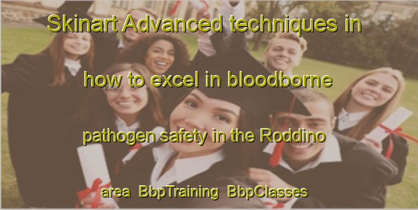 Skinart Advanced techniques in how to excel in bloodborne pathogen safety in the Roddino area | BbpTraining | BbpClasses | SkinartTraining-Italy