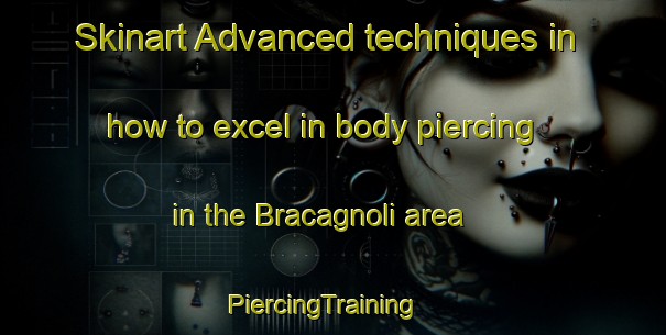 Skinart Advanced techniques in how to excel in body piercing in the Bracagnoli area | PiercingTraining | PiercingClasses | SkinartTraining-Italy