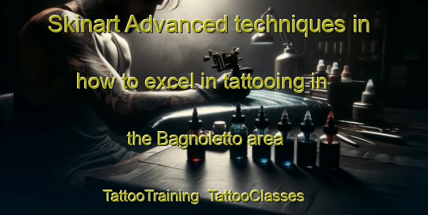 Skinart Advanced techniques in how to excel in tattooing in the Bagnoletto area | TattooTraining | TattooClasses | SkinartTraining-Italy