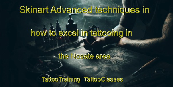 Skinart Advanced techniques in how to excel in tattooing in the Nosate area | TattooTraining | TattooClasses | SkinartTraining-Italy