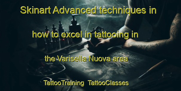 Skinart Advanced techniques in how to excel in tattooing in the Varisella Nuova area | TattooTraining | TattooClasses | SkinartTraining-Italy