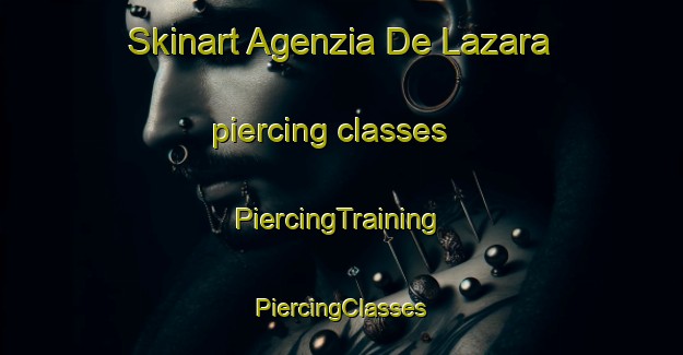 Skinart Agenzia De Lazara piercing classes | #PiercingTraining #PiercingClasses #SkinartTraining-Italy