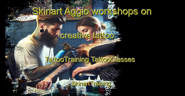 Skinart Aggio workshops on creative tattoo | #TattooTraining #TattooClasses #SkinartTraining-Italy