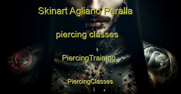 Skinart Agliano Peralla piercing classes | #PiercingTraining #PiercingClasses #SkinartTraining-Italy