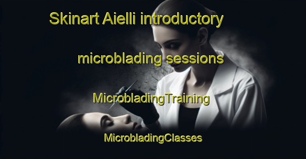 Skinart Aielli introductory microblading sessions | #MicrobladingTraining #MicrobladingClasses #SkinartTraining-Italy