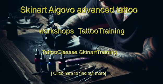 Skinart Aigovo advanced tattoo workshops | #TattooTraining #TattooClasses #SkinartTraining-Italy