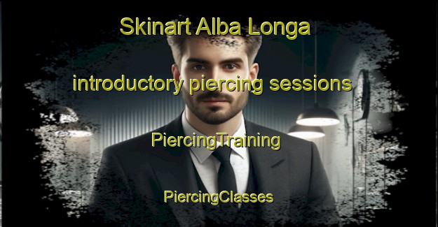 Skinart Alba Longa introductory piercing sessions | #PiercingTraining #PiercingClasses #SkinartTraining-Italy