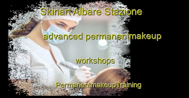 Skinart Albare Stazione advanced permanentmakeup workshops | #PermanentmakeupTraining #PermanentmakeupClasses #SkinartTraining-Italy