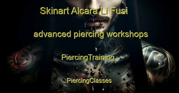 Skinart Alcara Li Fusi advanced piercing workshops | #PiercingTraining #PiercingClasses #SkinartTraining-Italy