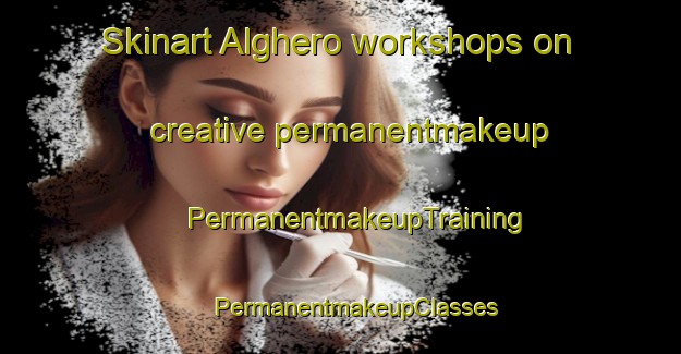 Skinart Alghero workshops on creative permanentmakeup | #PermanentmakeupTraining #PermanentmakeupClasses #SkinartTraining-Italy