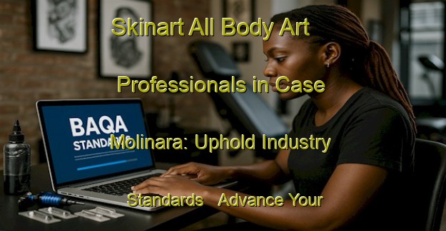 Skinart All Body Art Professionals in Case Molinara: Uphold Industry Standards - Advance Your Career | Body Art Qualification Authority | BAQA-Italy