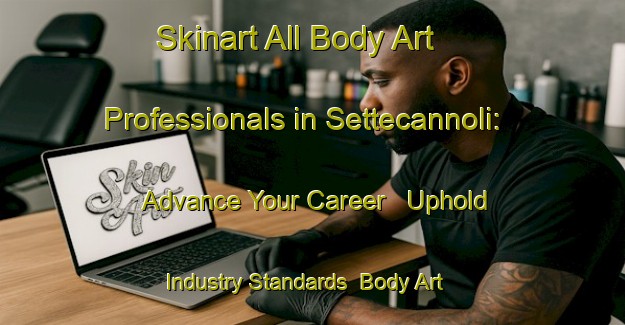 Skinart All Body Art Professionals in Settecannoli: Advance Your Career - Uphold Industry Standards | Body Art Qualification Authority | BAQA-Italy