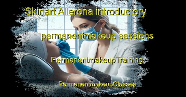 Skinart Allerona introductory permanentmakeup sessions | #PermanentmakeupTraining #PermanentmakeupClasses #SkinartTraining-Italy