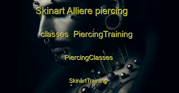 Skinart Alliere piercing classes | #PiercingTraining #PiercingClasses #SkinartTraining-Italy