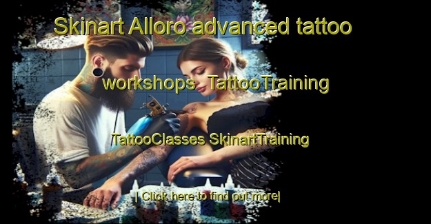 Skinart Alloro advanced tattoo workshops | #TattooTraining #TattooClasses #SkinartTraining-Italy